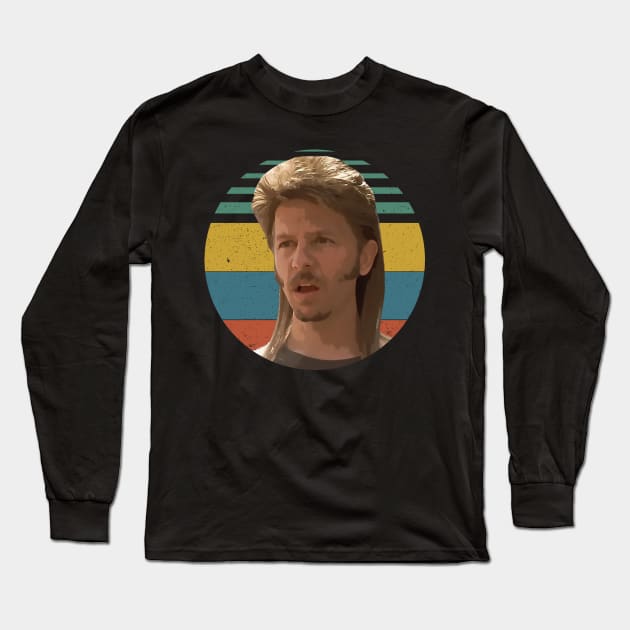 Retro Joe Dirt Movie Quote Design Long Sleeve T-Shirt by Lovely Tree